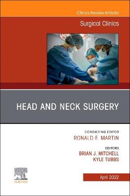 Head and Neck Surgery, An Issue of Surgical Clinics