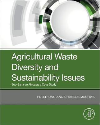 Agricultural Waste Diversity and Sustainability Issues