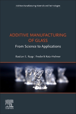 Additive Manufacturing of Glass