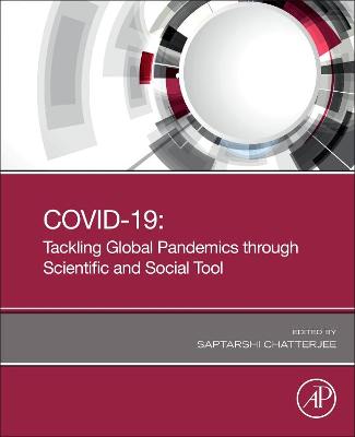 COVID-19: Tackling Global Pandemics through Scientific and Social Tools