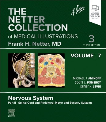 Netter Collection of Medical Illustrations: Nervous System, Volume 7, Part II - Spinal Cord and Peripheral Motor and Sensory Systems