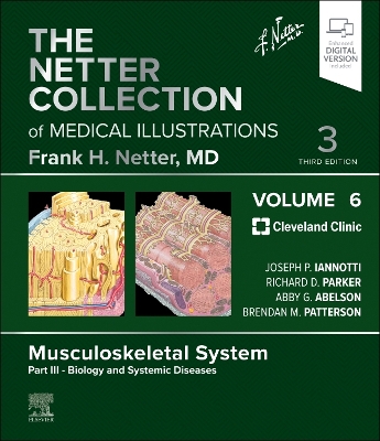 Netter Collection of Medical Illustrations: Musculoskeletal System, Volume 6, Part III - Biology and Systemic Diseases