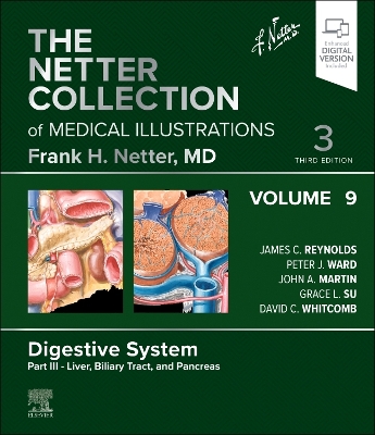 Netter Collection of Medical Illustrations: Digestive System, Volume 9, Part III - Liver, Biliary Tract, and Pancreas