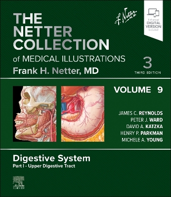 Netter Collection of Medical Illustrations: Digestive System, Volume 9, Part I - Upper Digestive Tract