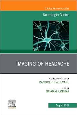 Imaging of Headache, an Issue of Neurologic Clinics