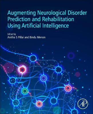 Augmenting Neurological Disorder Prediction and Rehabilitation Using Artificial Intelligence