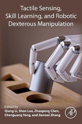Tactile Sensing, Skill Learning, and Robotic Dexterous Manipulation