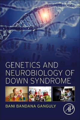 Genetics and Neurobiology of Down Syndrome