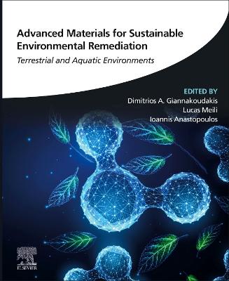 Advanced Materials for Sustainable Environmental Remediation