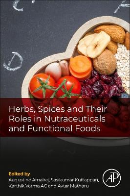 Herbs, Spices and Their Roles in Nutraceuticals and Functional Foods