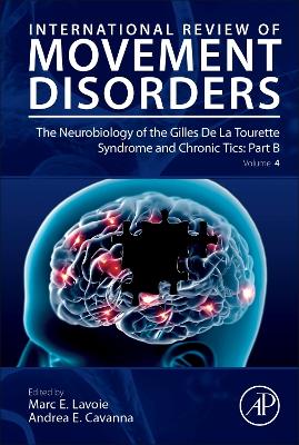 The Neurobiology of the Gilles De La Tourette Syndrome and Chronic Tics: Part B