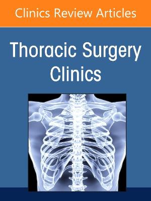 Social Disparities in Thoracic Surgery, An Issue of Thoracic Surgery Clinics