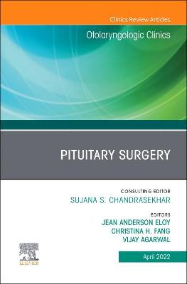Pituitary Surgery, An Issue of Otolaryngologic Clinics of North America