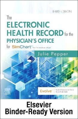 The Electronic Health Record for the Physician's Office for Simchart for the Medical Office and Simchart for the Medical Office Learning the Medical Office Workflow 2022 Edition