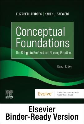 Conceptual Foundations - Binder Ready: the Bridge to Professional Nursing Practice