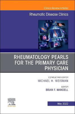 Rheumatology pearls for the primary care physician, An Issue of Rheumatic Disease Clinics of North America
