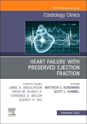 Heart Failure with Preserved Ejection Fraction, An Issue of Cardiology Clinics