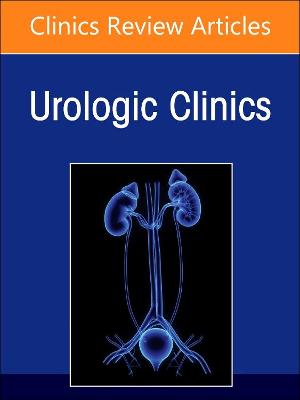 Biomarkers in Urology, An Issue of Urologic Clinics