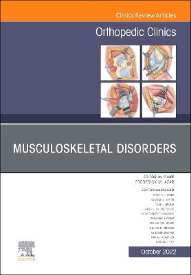 Musculoskeletal Disorders, An Issue of Orthopedic Clinics