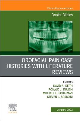 Orofacial Pain: Case Histories with Literature Reviews, An Issue of Dental Clinics of North America