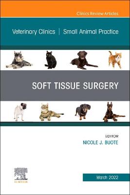 Soft Tissue Surgery, An Issue of Veterinary Clinics of North America: Small Animal Practice