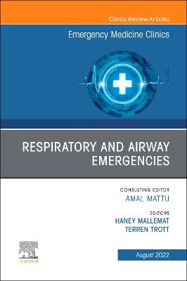 Respiratory and Airway Emergencies, an Issue of Emergency Medicine Clinics of North America