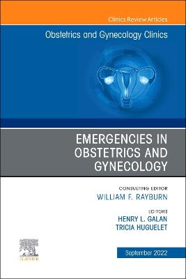 Emergencies in Obstetrics and Gynecology , An Issue of Obstetrics and Gynecology Clinics