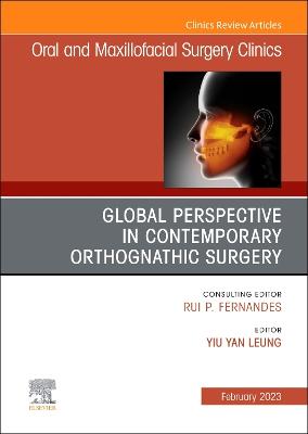 Global Perspective in Contemporary Orthognathic Surgery, An Issue of Oral and Maxillofacial Surgery Clinics of North America