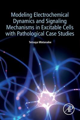 Modeling Electrochemical Dynamics and Signaling Mechanisms in Excitable Cells with Pathological Case Studies