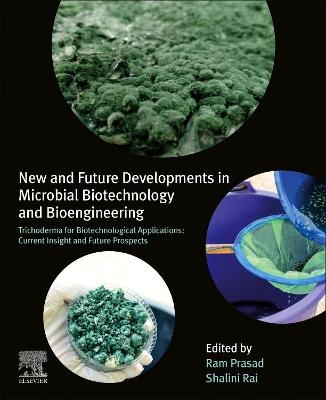 New and Future Developments in Microbial Biotechnology and Bioengineering