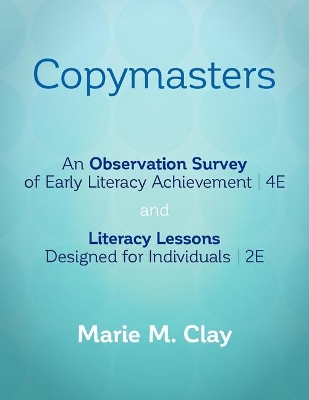 Copymasters for an Observation Survey of Early Literacy Achievement, Fourth Edition, and Literacy Le
