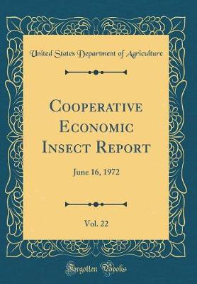 Cooperative Economic Insect Report, Vol. 22: June 16, 1972 (Classic Reprint)