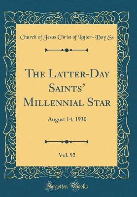 The Latter-Day Saints Millennial Star, Vol. 92: August 14, 1930 (Classic Reprint)