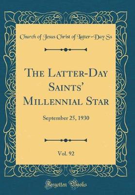 The Latter-Day Saints' Millennial Star, Vol. 92: September 25, 1930 (Classic Reprint)