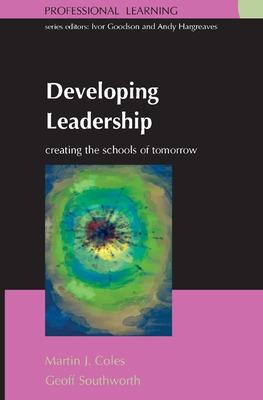 Developing Leadership: Creating the Schools of Tomorrow
