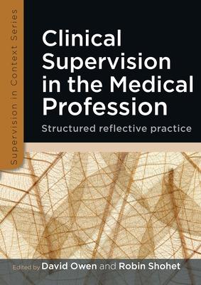 Clinical Supervision in the Medical Profession: Structured Reflective Practice