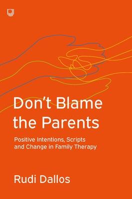 Don't Blame the Parents: Corrective Scripts and the Development of Problems in Families
