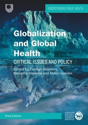Globalization and Global Health: Critical Issues and Policy, 3e