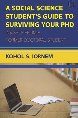 A Social Science Student's Guide to Surviving your PhD