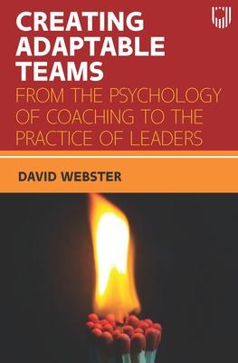 Creating Adaptable Teams: From the Psychology of Coaching to the Practice of Leaders