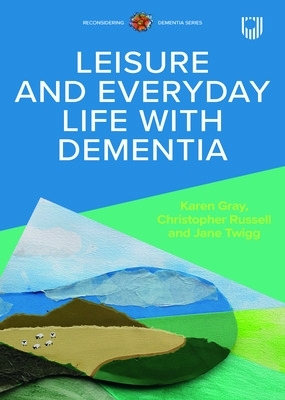 Leisure and Everyday Life with Dementia
