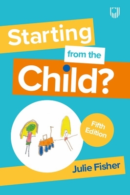 Starting from the Child: Teaching and Learning in the Foundation Stage 5e