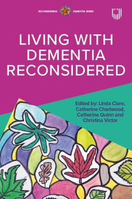 Living with Dementia Reconsidered