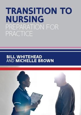 Transition to Nursing: Preparation for Practice