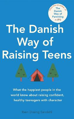 The Danish Way of Raising Teens