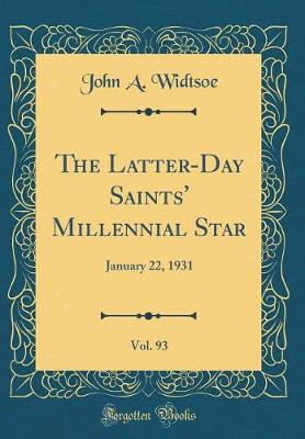 The Latter-Day Saints' Millennial Star, Vol. 93: January 22, 1931 (Classic Reprint)