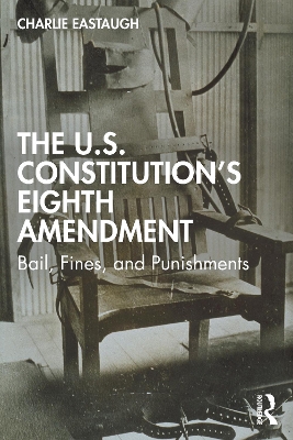 The U.S. Constitution's Eighth Amendment