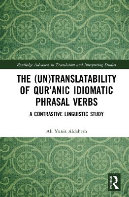 (Un)Translatability of Qur'anic Idiomatic Phrasal Verbs