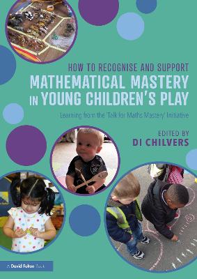 How to Recognise and Support Mathematical Mastery in Young Children's Play