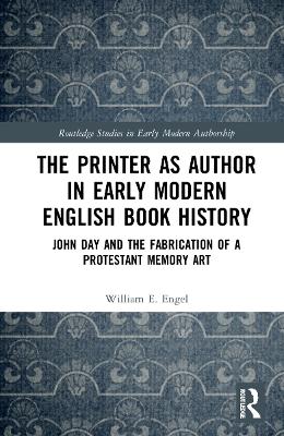 Printer as Author in Early Modern English Book History